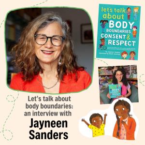 Building Respect From the Start: Jayneen Sanders on Body Boundaries
