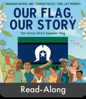 Read-Along: Our Flag, Our Story: The Torres Strait Islander Flag
