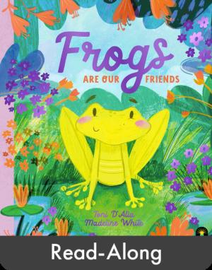Read-Along: Frogs Are Our Friends