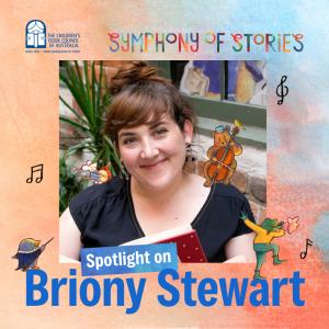 Spotlight on Briony Stewart: Bringing a Symphony of Stories to Life