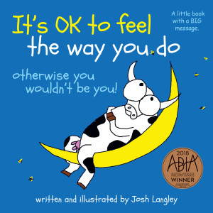 It's Ok To Feel The Way You Do
