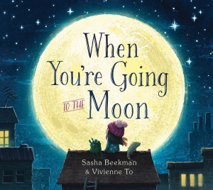 When You’re Going to the Moon