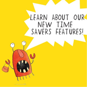 NEW Time Saving Features!