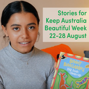 Stories for Keep Australia Beautiful Week (22-28 August)