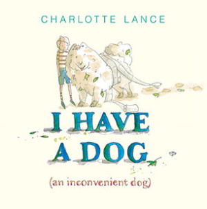 I Have a Dog (An Inconvenient Dog)